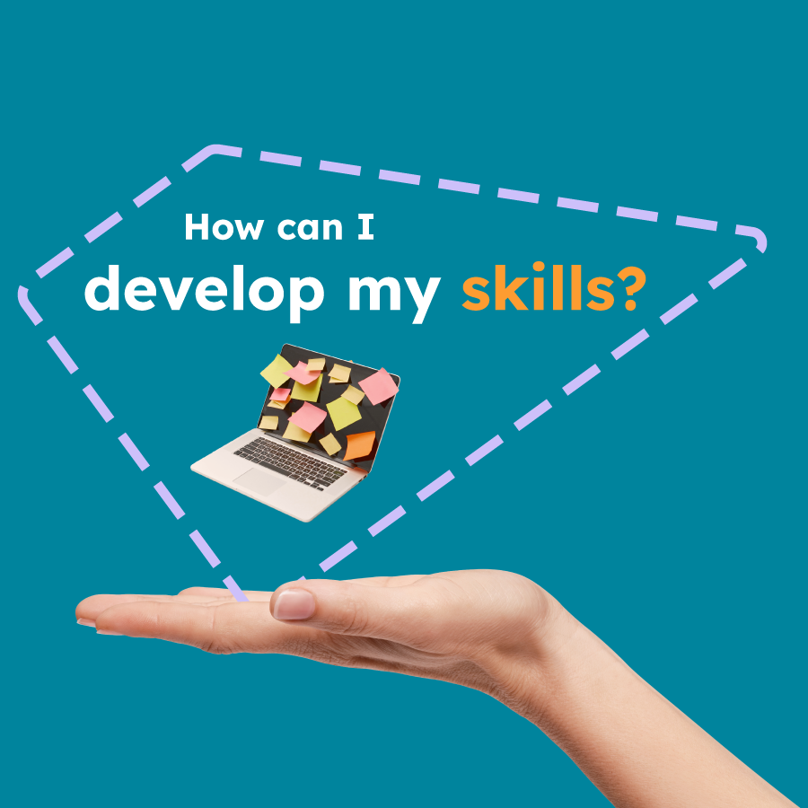 Develop my skills How can I