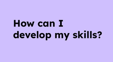How cn i develop my skils